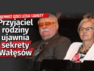 Przyjaciel rodziny ujawnia sekrety Wałęsów
